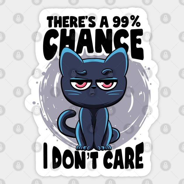 There's a 99% Chance I Don't Care Cat Irony And Sarcasm Sticker by MerchBeastStudio